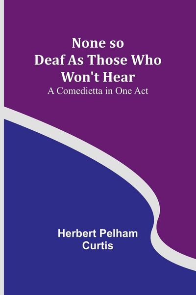 Produktbild: None so Deaf As Those Who Won't Hear
