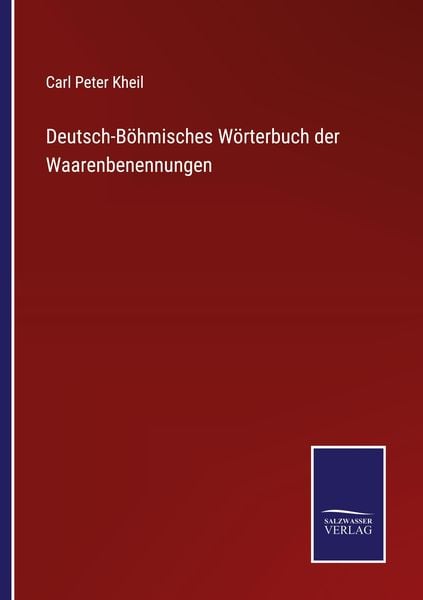 Deutsch-Böhmisches Wörterbuch der Waarenbenennungen