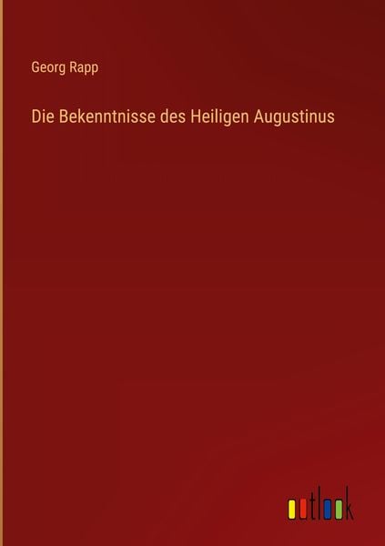 Produktbild: Die Bekenntnisse des Heiligen Augustinus