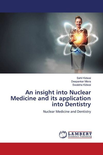 Produktbild: An insight into Nuclear Medicine and its application into Dentistry