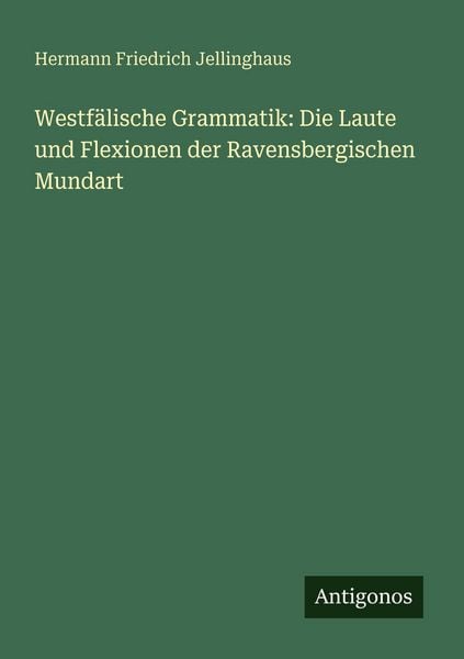Produktbild: Westf&auml;lische Grammatik: Die Laute und Flexionen der Ravensbergischen Mundart