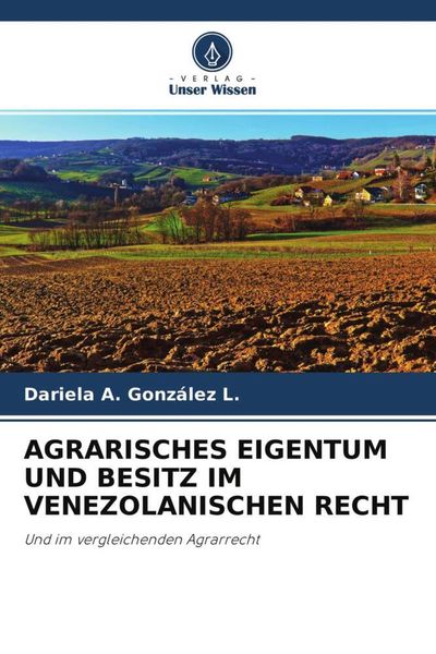 Produktbild: Agrarisches Eigentum und Besitz im Venezolanischen Recht