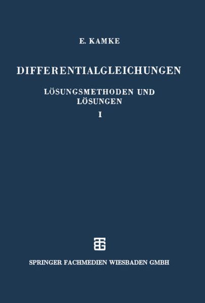Differentialgleichungen Lösungsmethoden und Lösungen, Taschenbuch von Erich Kamke, Vieweg & Teubner, 978-3-663-05926-4