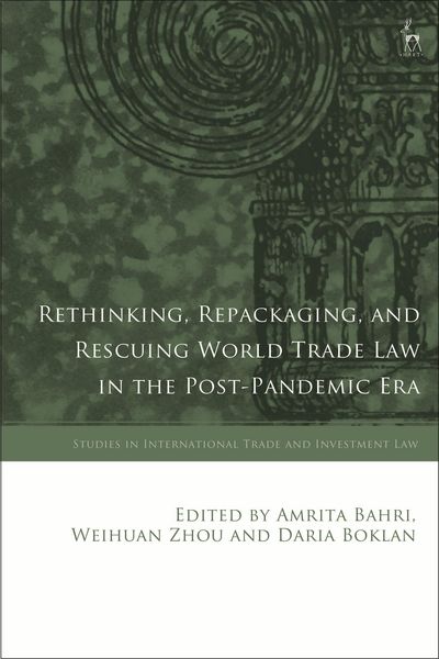 Produktbild: Rethinking, Repackaging, and Rescuing World Trade Law in the Post-Pandemic Era