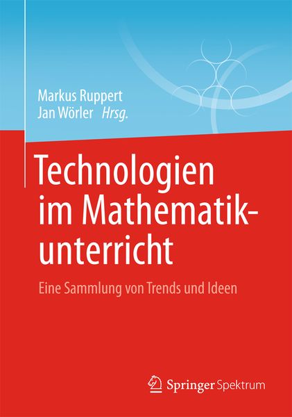 Technologien im Mathematikunterricht, Taschenbuch von , Springer Fachmedien Wiesbaden GmbH, 9783658030070