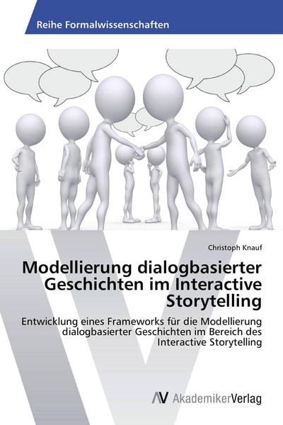 Produktbild: Modellierung dialogbasierter Geschichten im Interactive Storytelling