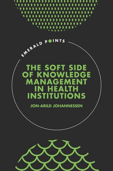 Produktbild: Soft Side of Knowledge Management in Health Institutions