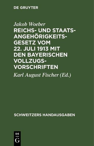 Produktbild: Reichs- und Staatsangeh&ouml;rigkeitsgesetz vom 22. Juli 1913 mit den bayerischen Vollzugsvorschriften
