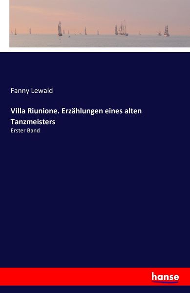 Villa Riunione. Erzählungen eines alten Tanzmeisters, Taschenbuch von Fanny Lewald, Hansebooks, 9783742855862