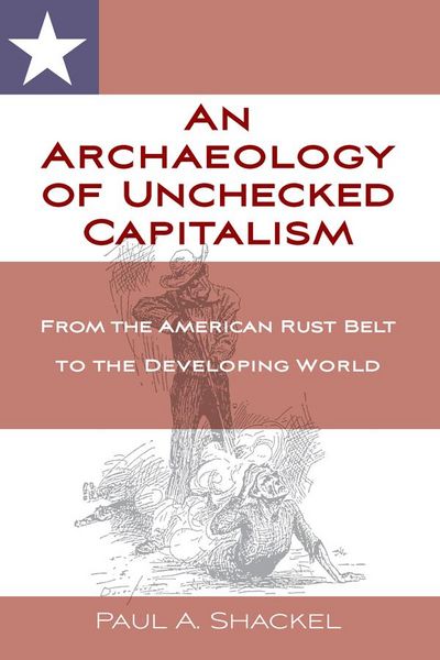 Produktbild: An Archaeology of Unchecked Capitalism