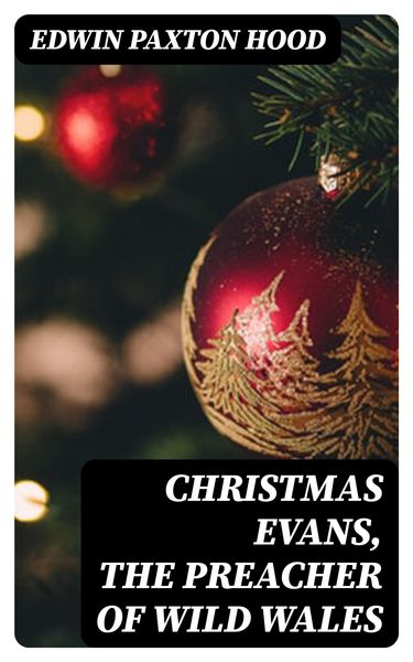 Produktbild: Christmas Evans, the Preacher of Wild Wales