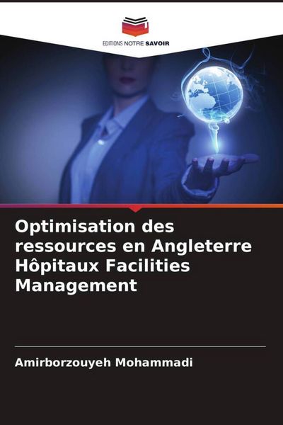 Produktbild: Optimisation des ressources en Angleterre H&ocirc;pitaux Facilities Management