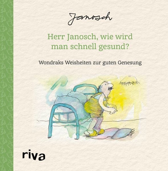 Herr Janosch, wie wird man schnell gesund?, Gebundene Ausgabe von Janosch, Riva, 9783742327666
