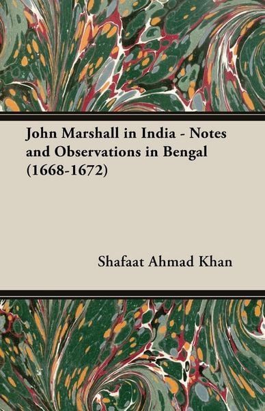 Produktbild: John Marshall in India - Notes and Observations in Bengal (1668-1672)
