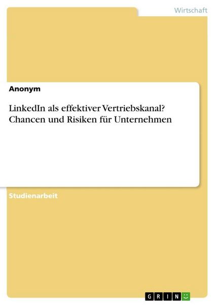 Produktbild: LinkedIn als effektiver Vertriebskanal? Chancen und Risiken f&uuml;r Unternehmen