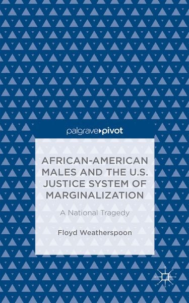 Produktbild: African-American Males and the U.S. Justice System of Marginalization: A National Tragedy