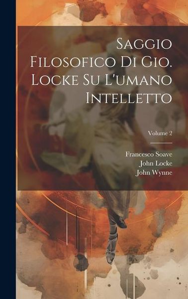 Produktbild: Saggio filosofico di Gio. Locke su l'umano intelletto; Volume 2