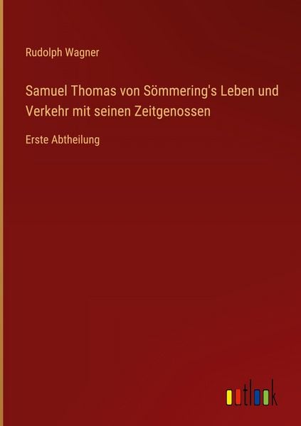 Produktbild: Samuel Thomas von S&ouml;mmering's Leben und Verkehr mit seinen Zeitgenossen