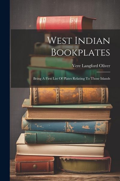Produktbild: West Indian Bookplates: Being A First List Of Plates Relating To Those Islands