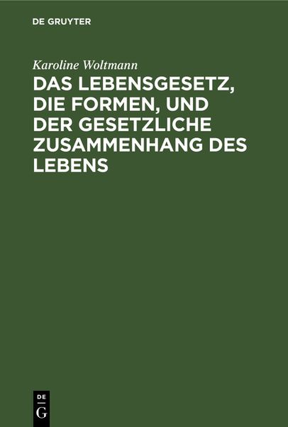 Produktbild: Das Lebensgesetz, die Formen, und der gesetzliche Zusammenhang des Lebens