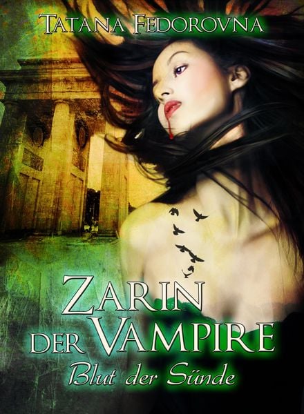 Produktbild: Zarin der Vampire. Blut der S&uuml;nde: Der Zar und selbst Russland k&ouml;nnen fallen, das Haus Romanow ist jedoch unsterblich