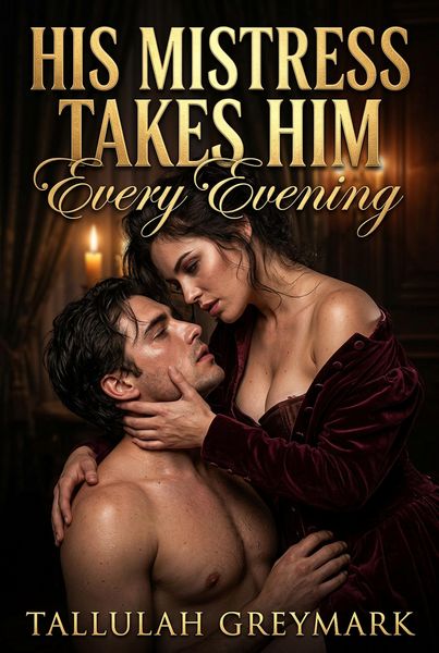 Produktbild: His Mistress Takes Him Every Evening