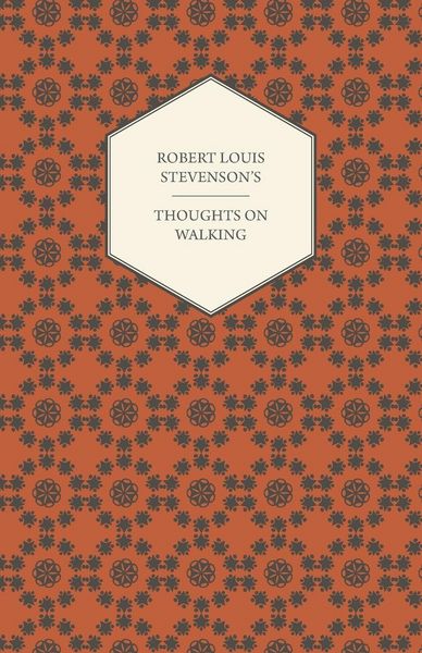 Produktbild: Robert Louis Stevenson's Thoughts on Walking - Walking Tours - A Night Among the Pines - Forest Notes