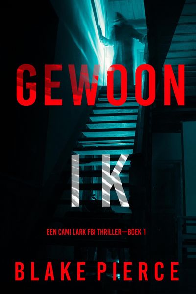 Produktbild: Gewoon Ik (Een Cami Lark FBI Thriller-Boek 1)