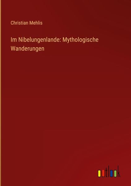 Produktbild: Im Nibelungenlande: Mythologische Wanderungen