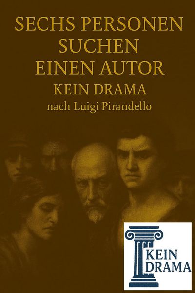 Produktbild: Sechs Personen suchen einen Autor - Kein Drama nach Luigi Pirandello