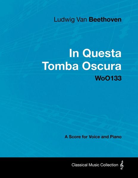 Produktbild: Ludwig Van Beethoven - In Questa Tomba Oscura - WoO 133 - A Score for Voice and Piano