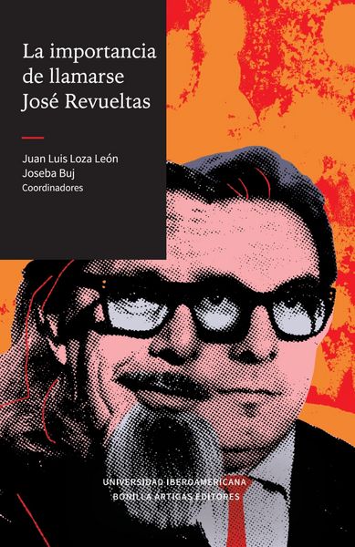 Produktbild: La importancia de llamarse Jos&eacute; Revueltas