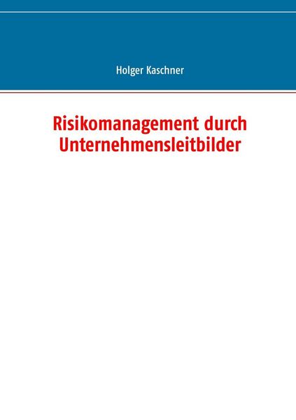 Produktbild: Risikomanagement durch Unternehmensleitbilder