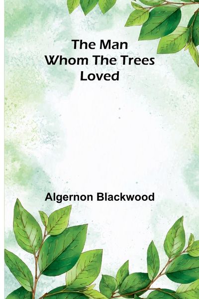 Produktbild: The Man Whom the Trees Loved