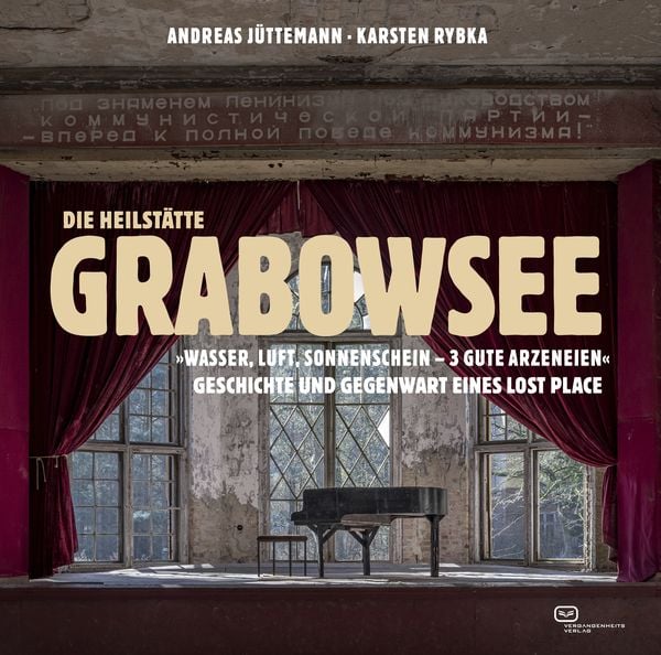Die Heilstätte Grabowsee, Taschenbuch von Andreas Jüttemann, Vergangenheitsverlag, 978-3-86408-328-0