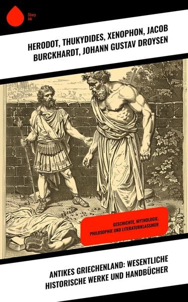 Produktbild: Antikes Griechenland: Wesentliche historische Werke und Handb&uuml;cher