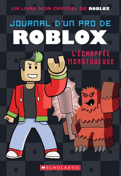 Produktbild: Journal d'Un Pro de Roblox: N&deg; 1 - l'&Eacute;chapp&eacute;e Monstrueuse