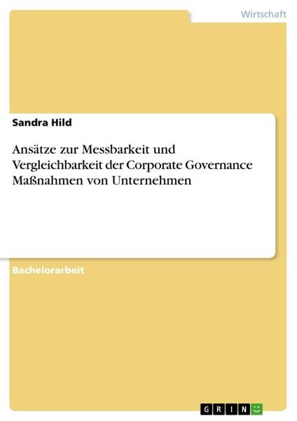 Produktbild: Ans&auml;tze zur Messbarkeit und Vergleichbarkeit der Corporate Governance Ma&szlig;nahmen von Unternehmen