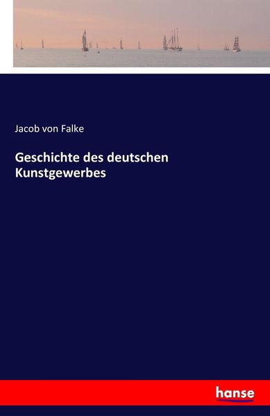 Produktbild: Geschichte des deutschen Kunstgewerbes