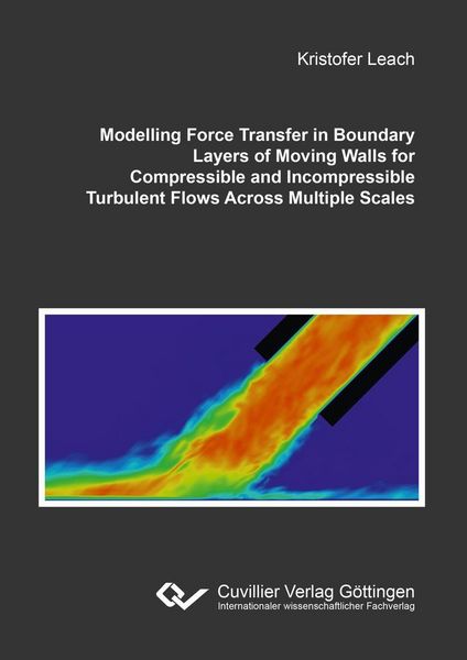 Produktbild: Modelling Force Transfer in Boundary Layers of Moving Walls for Compressible and Incompressible Turbulent Flows Across Multiple Scales