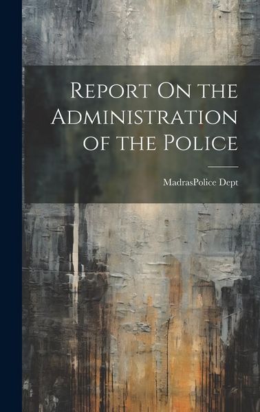 Produktbild: Report On the Administration of the Police