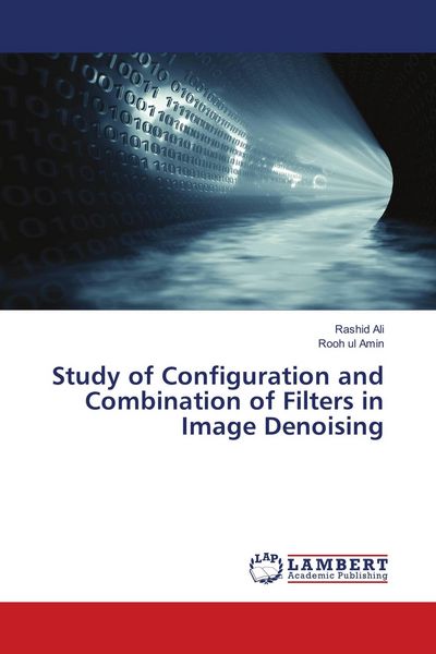 Produktbild: Study of Configuration and Combination of Filters in Image Denoising