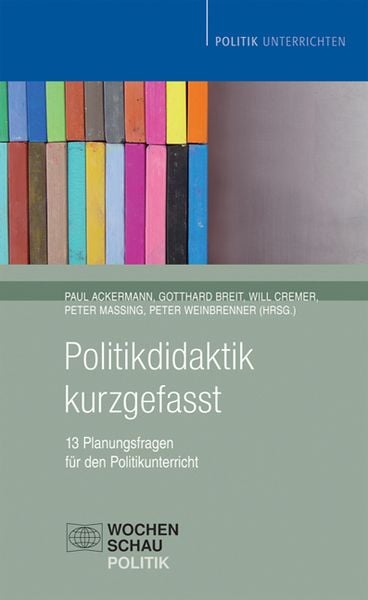 Politikdidaktik kurzgefasst, Taschenbuch von Paul Ackermann , Gotthard Breit , Will Cremer, Wochenschau, 9783899745801