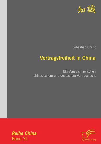 Produktbild: Vertragsfreiheit in China: Ein Vergleich zwischen chinesischem und deutschem Vertragsrecht