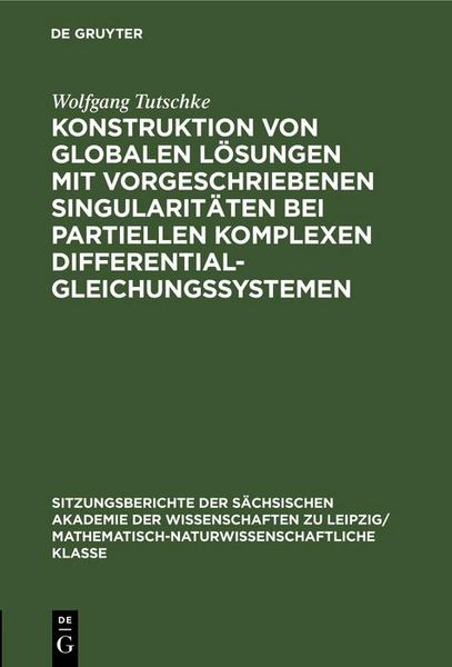 Produktbild: Konstruktion von globalen L&ouml;sungen mit vorgeschriebenen Singularit&auml;ten bei partiellen komplexen Differentialgleichungssystemen