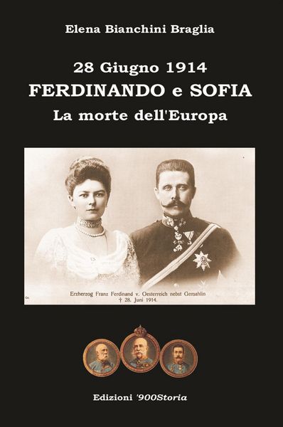 Produktbild: Ferdinando e Sofia. 28 giugno 1914. La morte dell'Europa