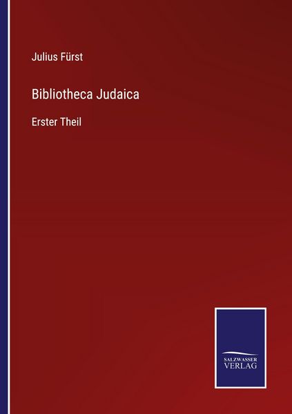 Bibliotheca Judaica, Taschenbuch von Julius Fürst, Salzwasser Verlag, 9783368592578