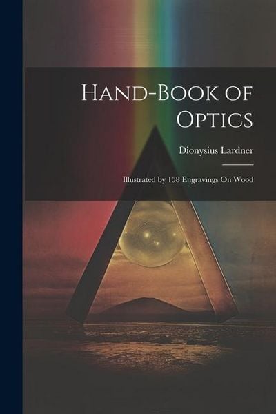 Produktbild: Hand-Book of Optics: Illustrated by 158 Engravings On Wood