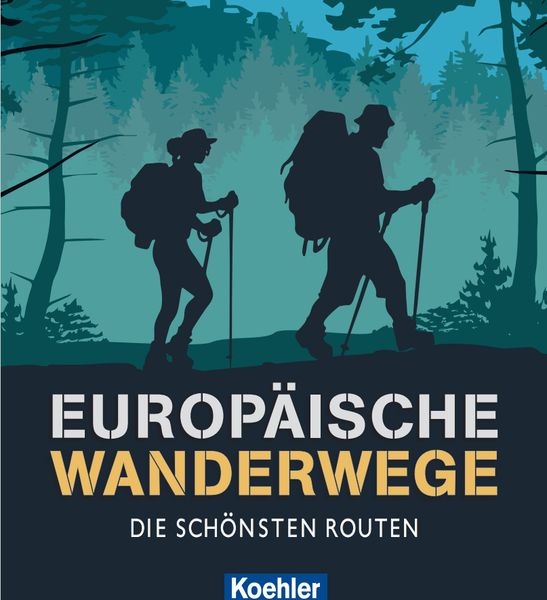 Europäische Wanderwege, Gebundene Ausgabe von Stefano Ardito, Koehler in Maximilian Verlag GmbH & Co. KG, 978-3-7822-1533-6