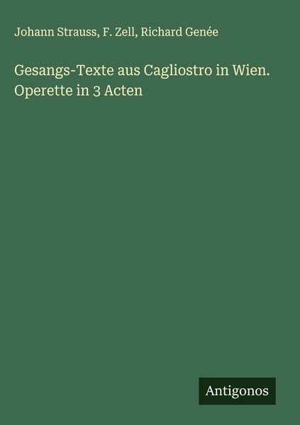 Produktbild: Gesangs-Texte aus Cagliostro in Wien. Operette in 3 Acten